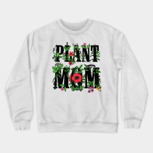 PLANT MOM 🌿 Nature Plant Lover Floral Garden Flowers Herbs Mothers Day Plant Lady Birthday Gift Ideas Mug Sticker Shirt Pillow Tote and More Crewneck Sweatshirt